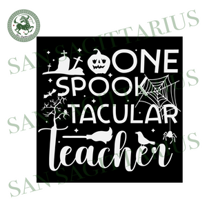 Download One Spooktacular Teacher Halloween Svg One Spooky Teacher Svg Hallow San Sagittarius