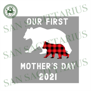 Download Our First Mother S Day Svg Mothers Day Svg 1st Mothers Day Svg Bear San Sagittarius