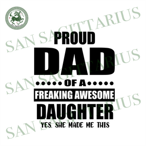 Download Proud Dad Of A Freaking Awesome Daughter Svg Fathers Day Svg Father San Sagittarius