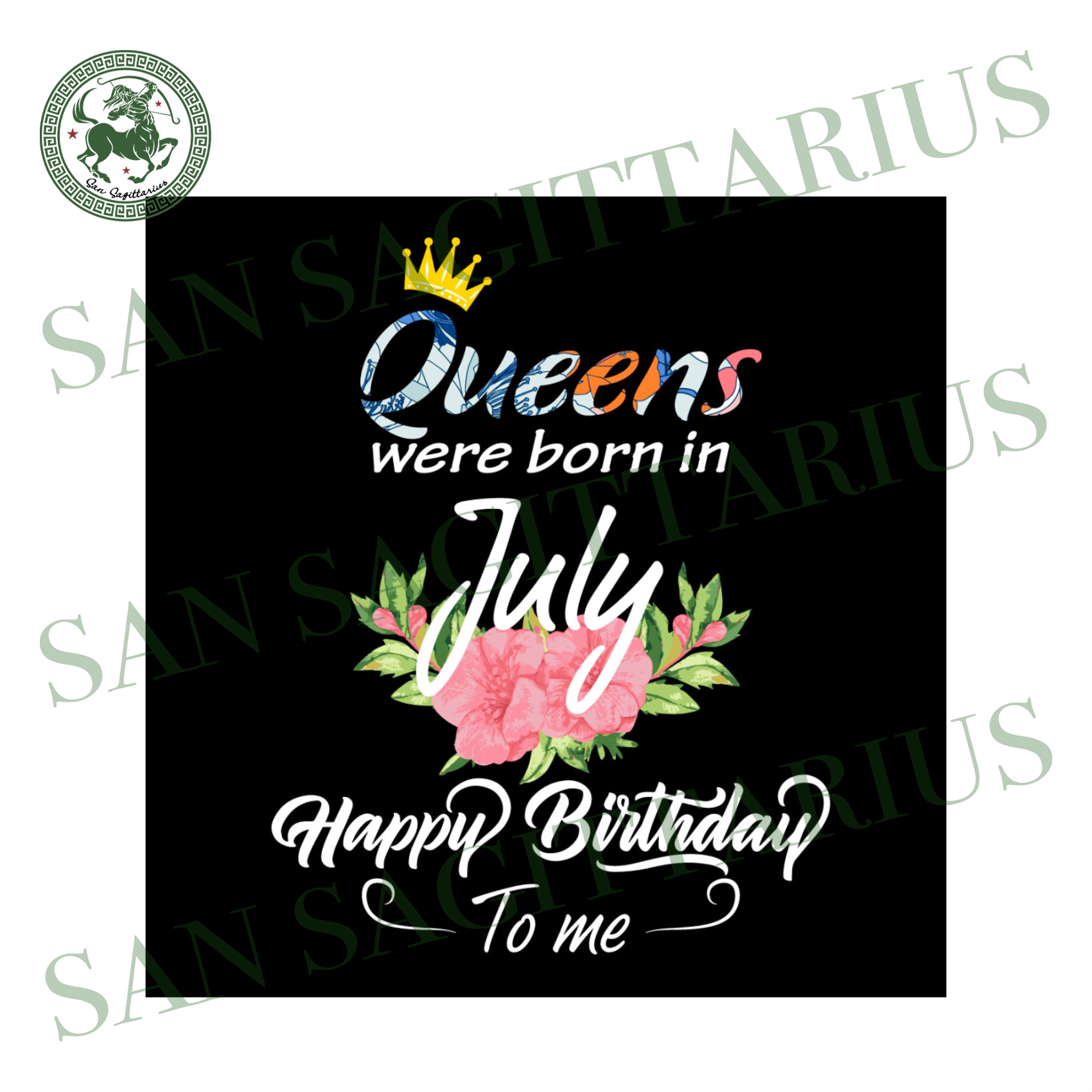 Download Queens Were Born In July Svg Birthday Girl Gift Birthday Shirt For Qu San Sagittarius