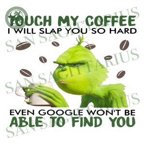 Free Free 210 Touch My Coffee Grinch Svg SVG PNG EPS DXF File