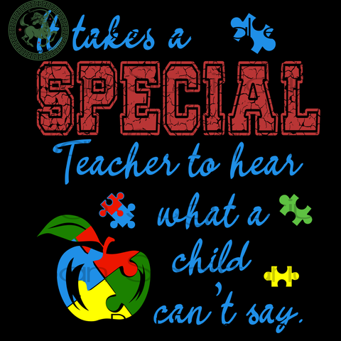 Free Free 166 It Takes A Special Teacher To Hear What A Child Cannot Say Svg SVG PNG EPS DXF File