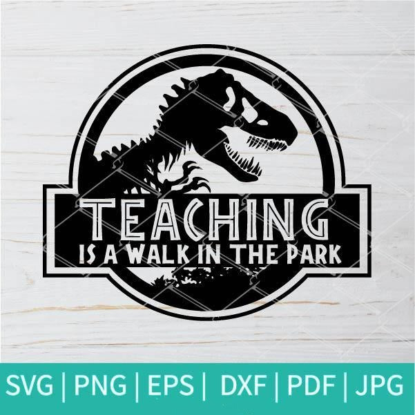 Download Teaching Is A Walk In The Park Svg Teacher Svg Jurassic Park Svg