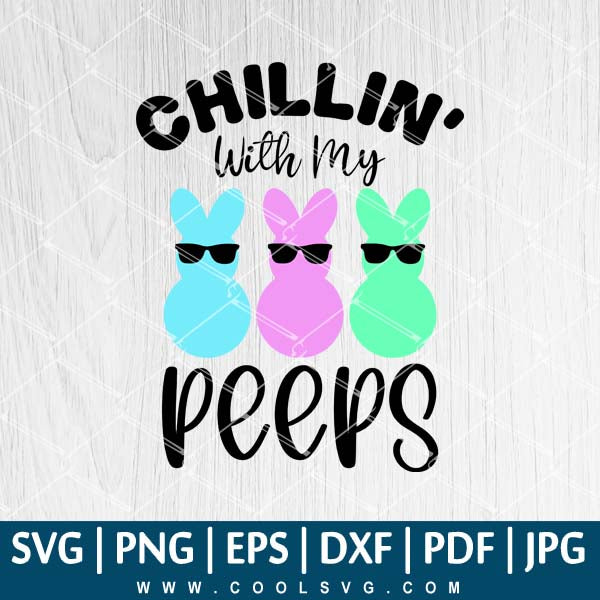 Download Chillin' With My Peeps SVG - Happy Easter SVG - Easter ...