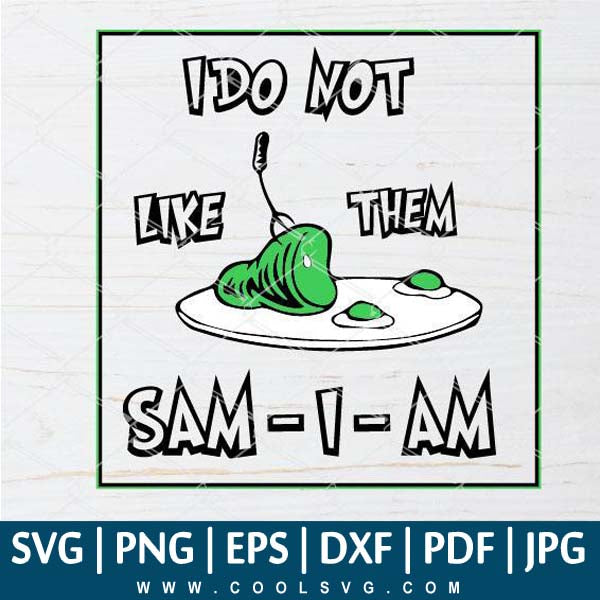 Download I Do Not Like Them Sam I Am Svg Green Eggs And Ham Svg Dr Seuss Sv
