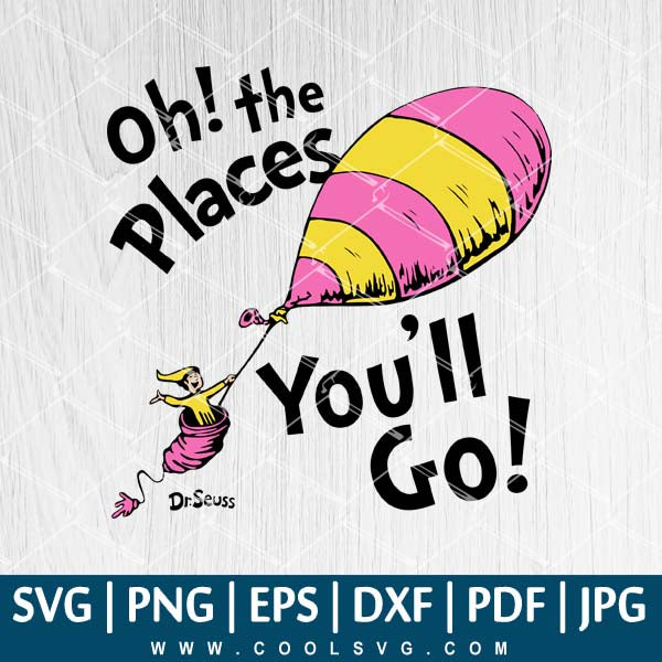Download Oh The Places You Ll Go Svg Dr Seuss Svg Travel Svg Oh The Place