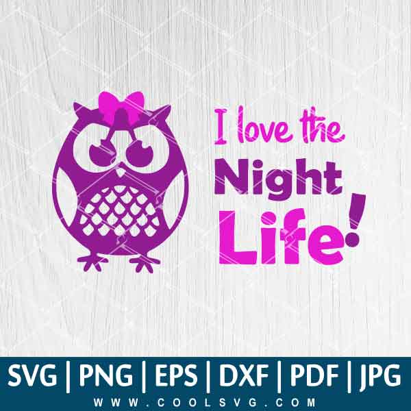 Owl Svg File I Love The Nightlife Svg Cute Owl Svg Baby Svg