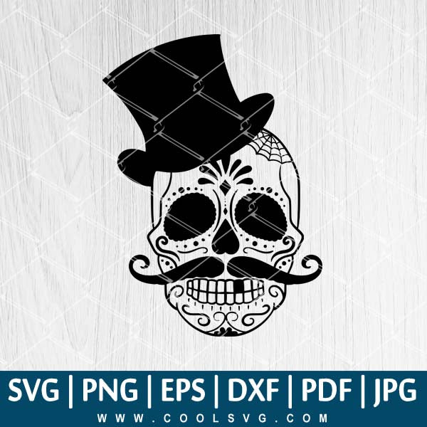 Skull Men Svg Sugar Skull Svg Halloween Svg Day Of The Dead Svg