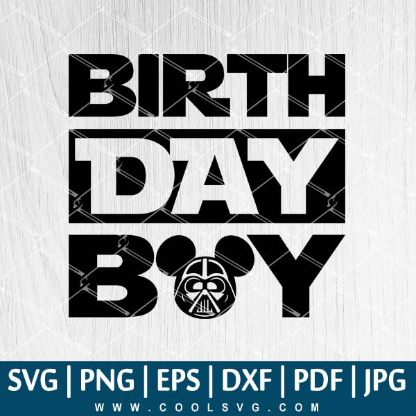 Star Wars Birthday Boy Svg Birthday Svg Mickey Darth Vader Svg S