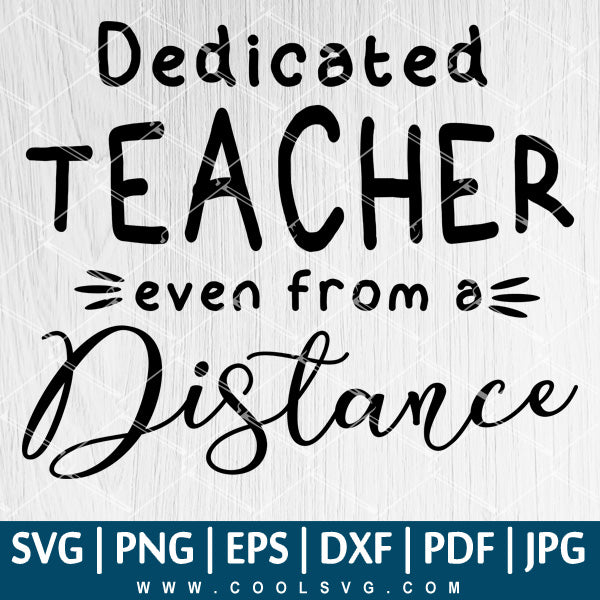 Download Dedicated Teacher Even From A Distance Svg Teacher In Quarantine Svg