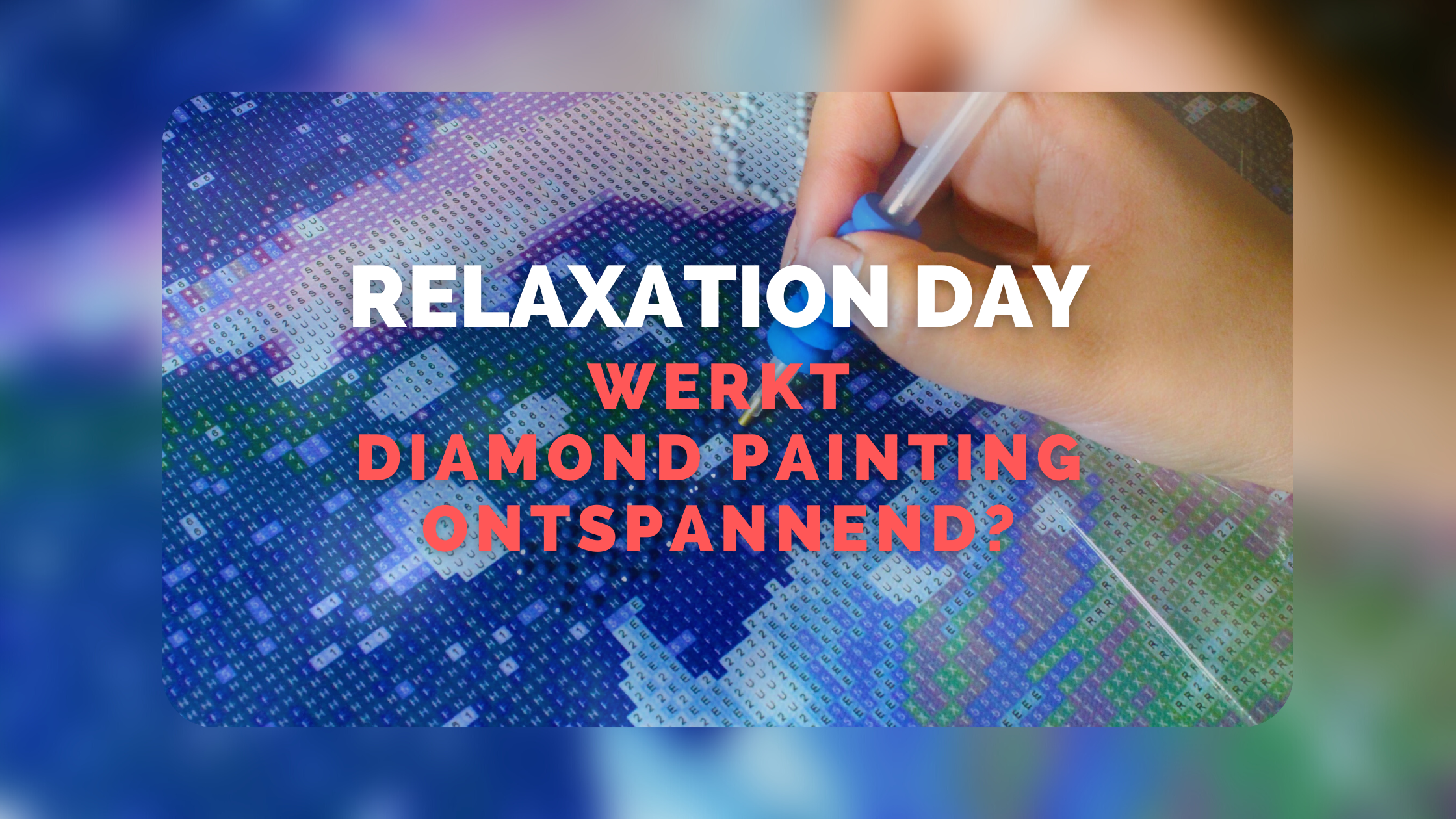 Manhattan snijden Gooi Relaxation Day: werkt Diamond Painting ontspannend? | Diamond Painting  Planet