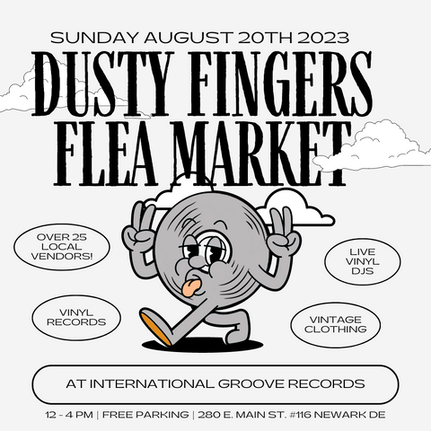 Dusty Fingers Flea Market Aug 20th at International Groove Records Newark DE