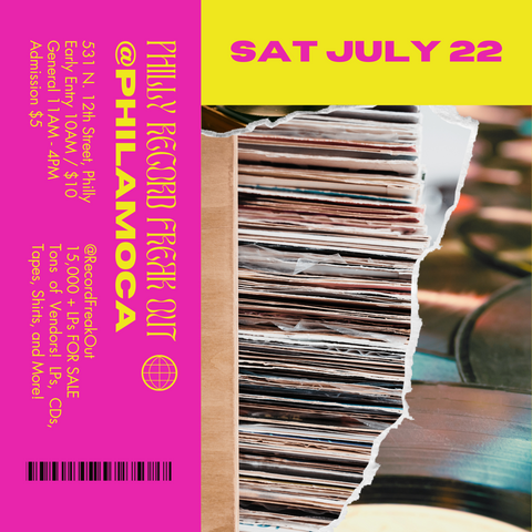 Philly Record Freakout: Saturday July 22nd, 2023 @ PhilaMOCA