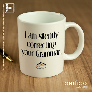 I am silently correcting your Grammar © Personalized Coffee Mug