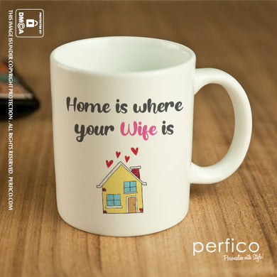 Home is my Wife © Personalized Mug