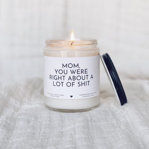 Mom You Were Right Funny Candle - best push presents for a mom-to-be