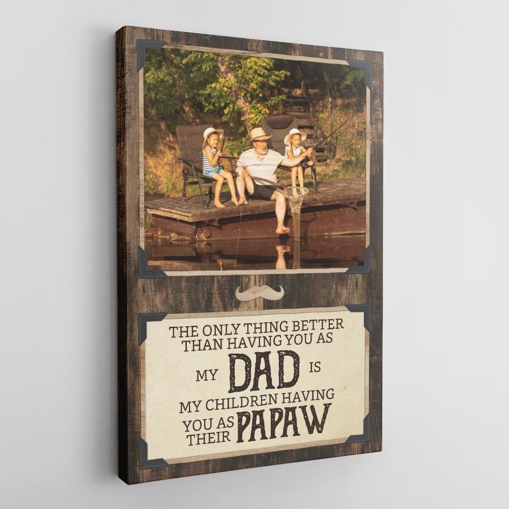 Want to send dad a meaningful gift for being your dad and being the papaw of your kid? Let pick this idea, man: Dad And Papaw Canvas Wall Art. Add a photo capturing the fondest memory with him and let it tell him how happy you are having him in your life. 