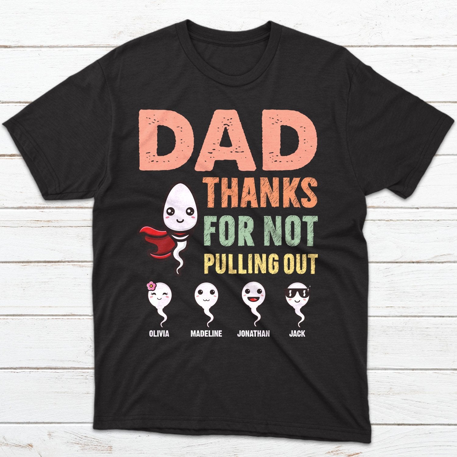 Your Daddy is so hilarious and you inherit the sense of humor from him, then this Father’s day, use your inheritance to bring daddy a hilarious gift of a Funny Father’s Day T-shirt. This unusual gift will bring him full of laughter and make an unforgettable dad’s day.