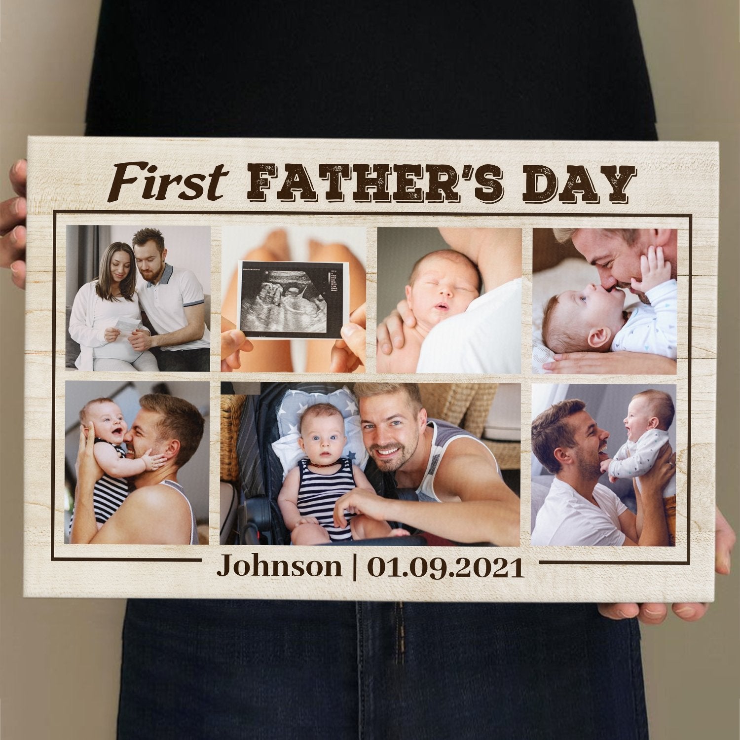 Daddy is going to enjoy his first Father’s day? Give him this gift of First Fathers Day Canvas to record his happiness from the day he heard the booming news. Choose his 7 remarkable photos together with his baby’s name and date of birth. He's gonna love this art so much.