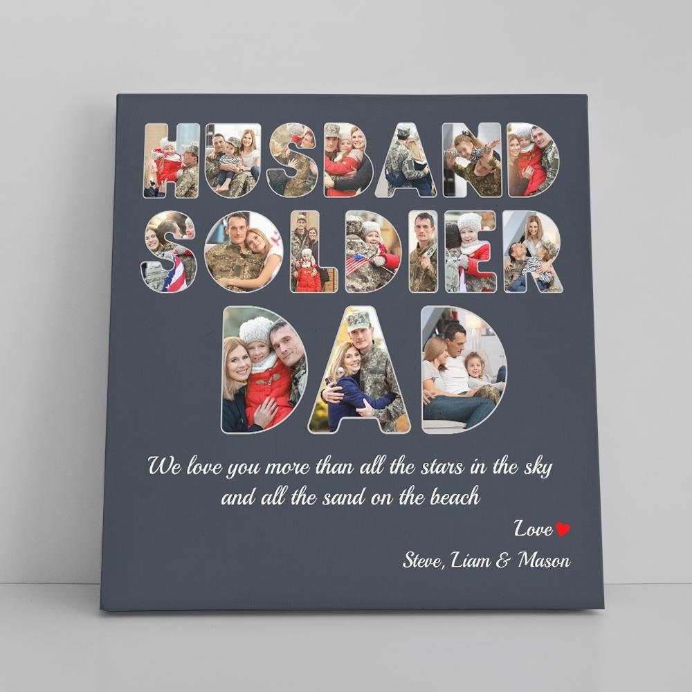 Your husband is a Military man and you want to show him how you and your child love him? Get him a Husband, Soldier, Dad Custom Photo Canvas. Each photo you choose to display on the canvas will tell him how much you and your kid love and be proud of him.