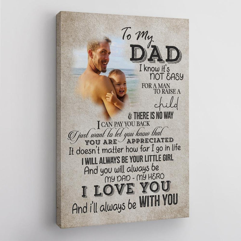 To My Dad, I Love You And I'll Always Be With You, Custom Photo Canvas