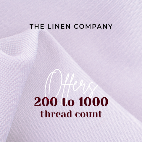 The Linen Company offers 200 to 1000 thread count