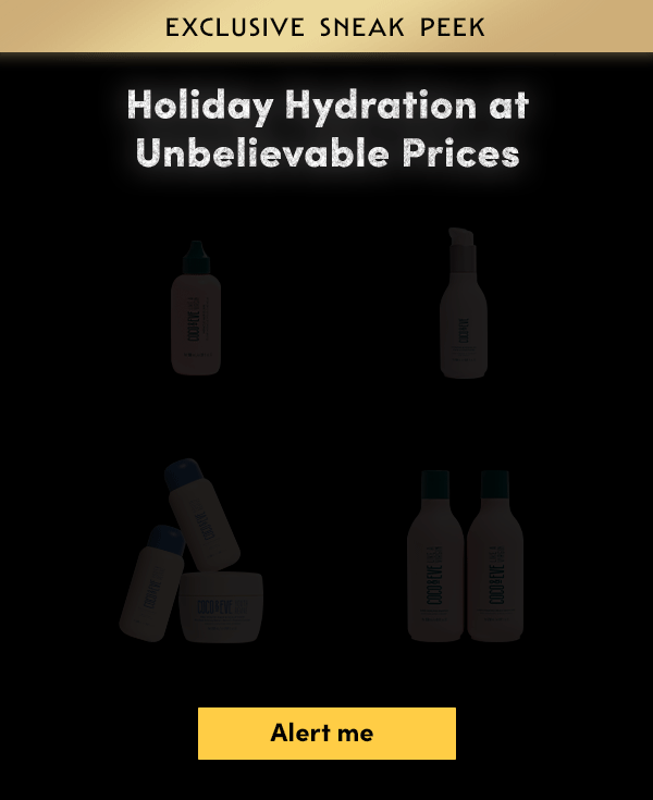 Coco & Eve Holiday Hydration Black Friday Flash Sale. Alert me