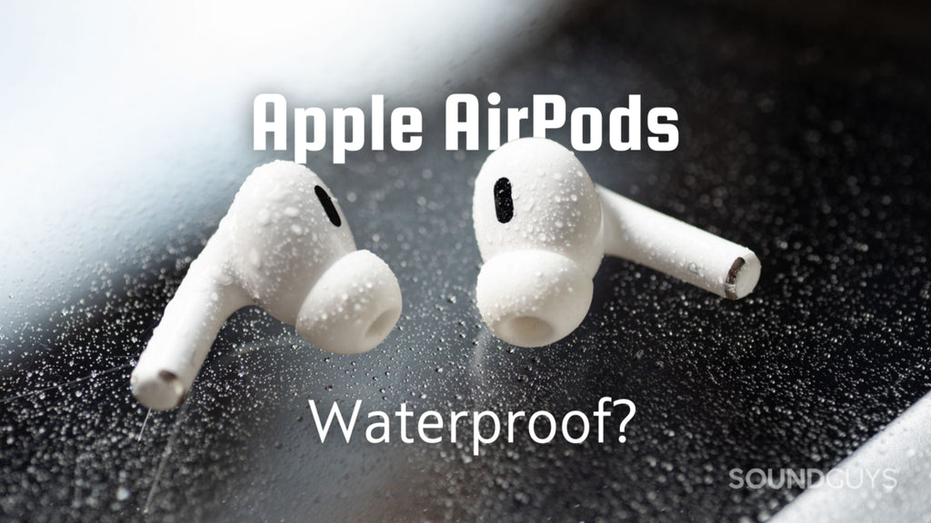 Apple Airpods Pro Waterproof or not?