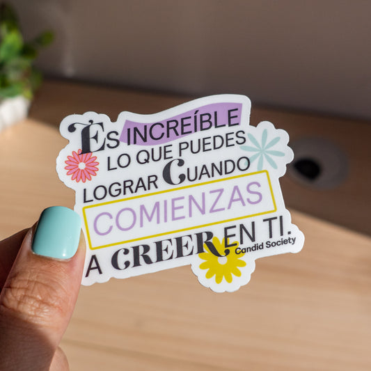 57 - Es increíble lo que puedes lograr cuando comienzas a creer en ti - Premium  Sticker