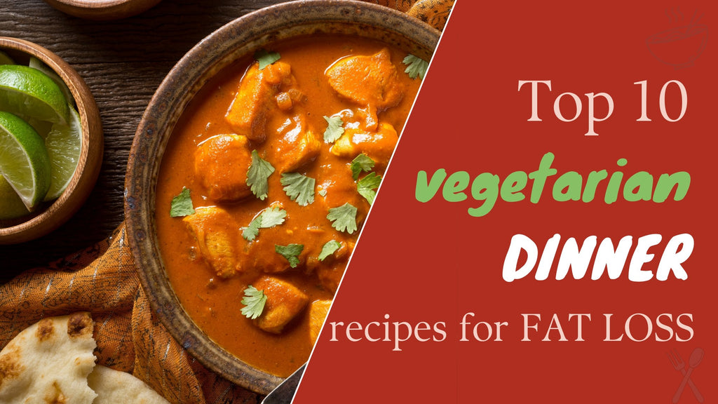 10 Vegetarian Indian Dinner Ideas For Weight Loss 684322 1024x1024 ?v=1660162909