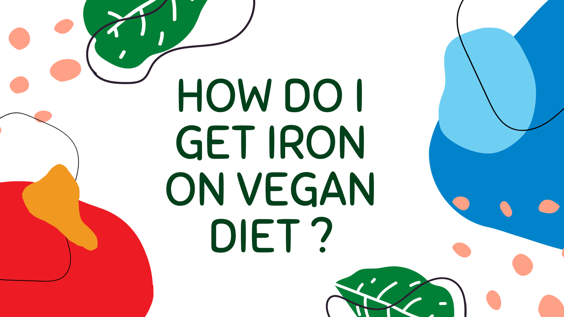 how-do-i-get-iron-on-vegan-diet-roshni-sanghvi