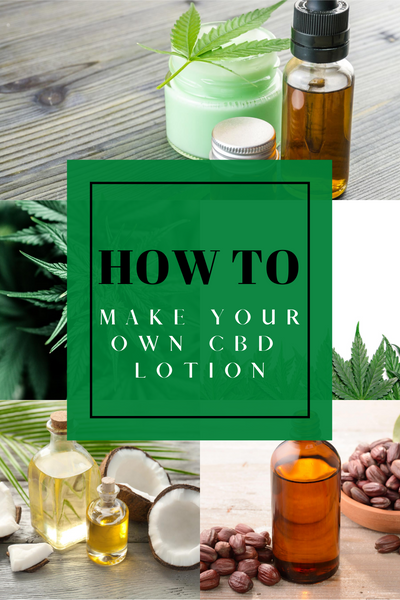 How to Make Your Own CBD Lotion