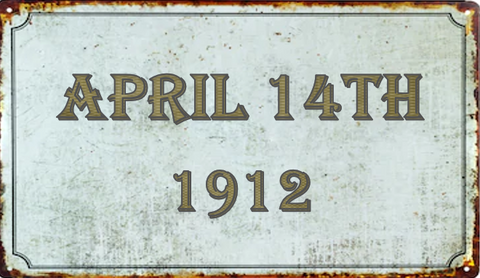 April 14 1912 Sign