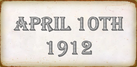 April 10th 1912 Sign