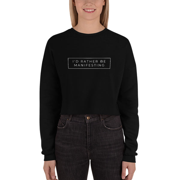 "I'd Rather Be Manifesting" Crop Sweatshirt