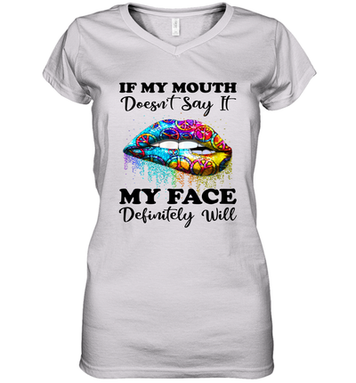 Hippie Piece Lips If My Mouth Doesn't Say It My Face Definitely Will Shirt