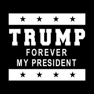 Trump forever my president