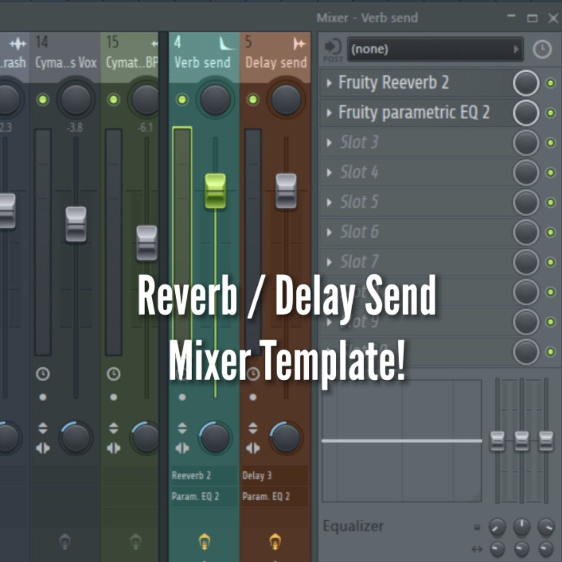 Reverb / Delay send Mixer Template (FL Studio) – Ya Help Me