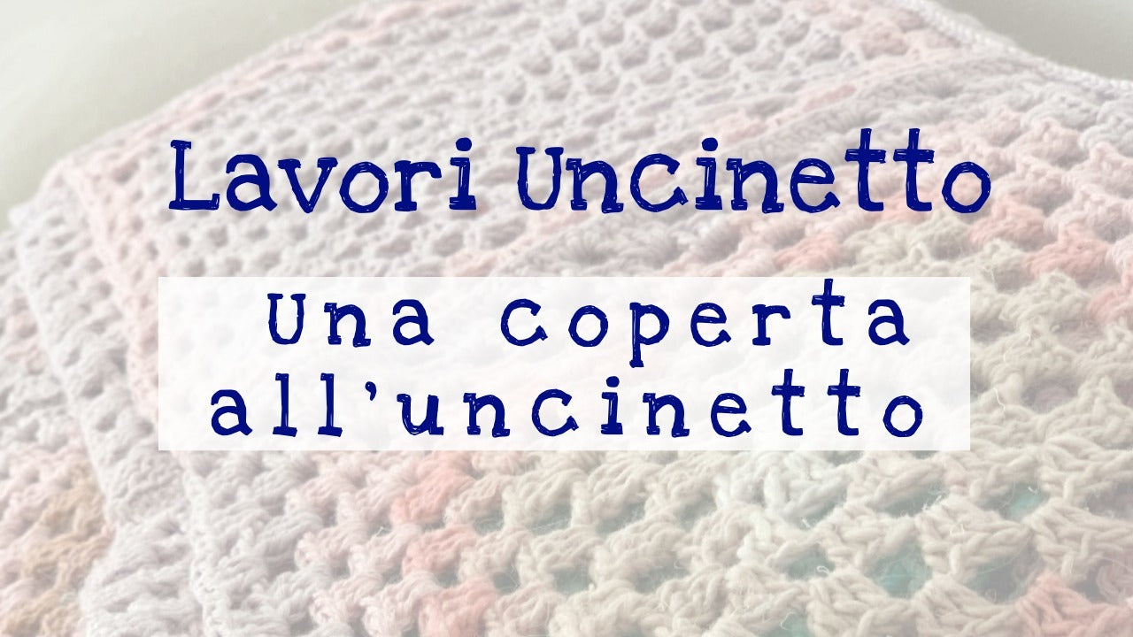 Coperta All Uncinetto Quadrata O Rettangolare Video Tutorial Emma Fassio