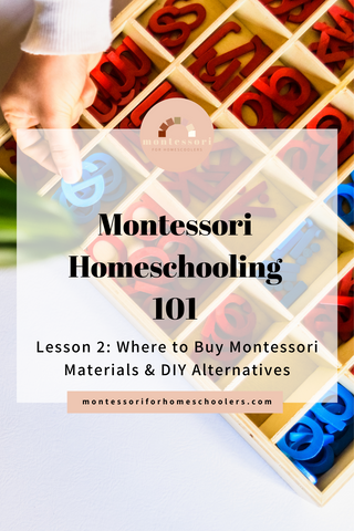 Montessori Homeschooling 101: Where to Buy Materials and DIY Alternatives
