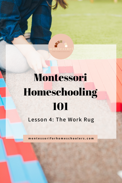 Montessori Homeschooling 101: The Montessori Work Rug
