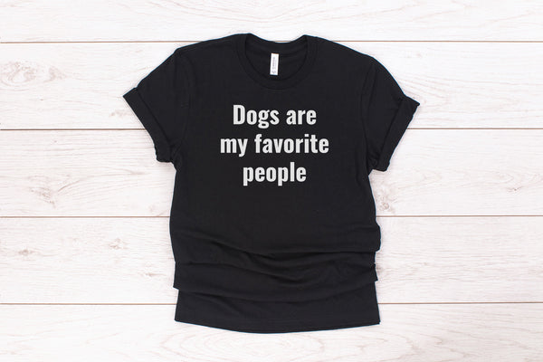 dogs are my favorite people t-shirt