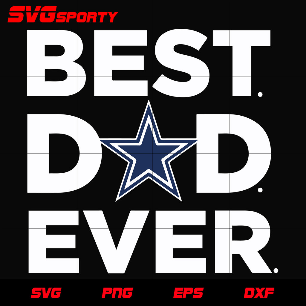 Download Dallas Cowboys Best Dad Ever Svg Nfl Svg Eps Dxf Png Digital File Svg Sporty