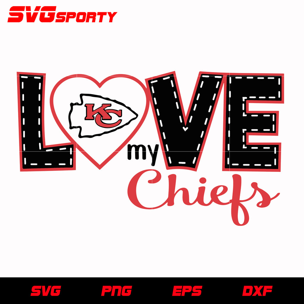 Kansas City Chiefs Love My Chiefs Svg Nfl Svg Eps Dxf Png Digital Svg Sporty 