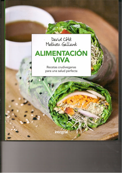 Alimentación Viva: Recetas Crudiveganas para una Salud Perfecta | Cote –  Book Vivant - Tienda del buen vivir