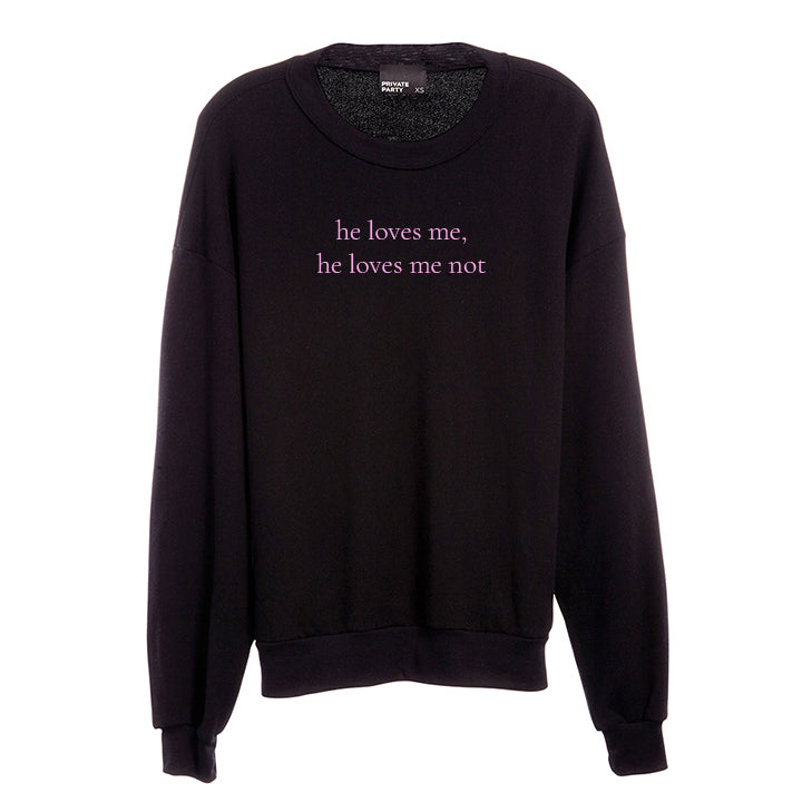 He Loves Me He Loves Me Not Unisex Crewneck Sweatshirt Private Party