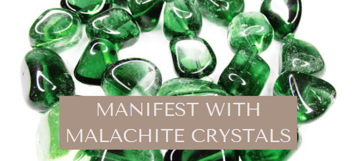 Manifest with malachite