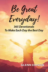 Be Great Everyday! by Glenn Eidson