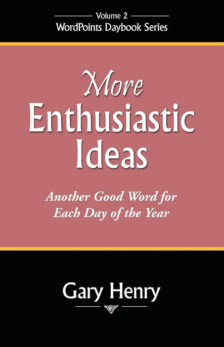 More Enthusiastic Ideas: WordPoints Daybook Series, Volume 2