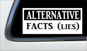 ALTERNATIVE FACTS. LIES